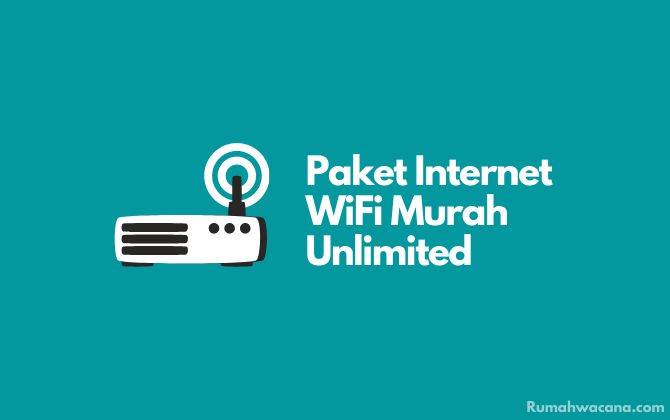 10 Paket Internet WiFi Rumah Murah Unlimited 2023