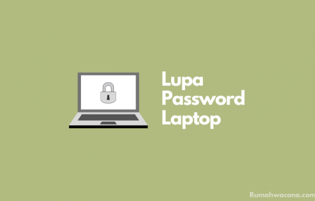 Cara Mengatasi Lupa Password Laptop