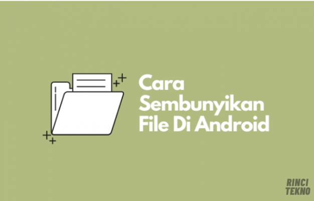 Cara Menyembunyikan File di Android