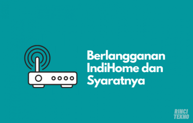 Cara Berlangganan IndiHome dan Syaratnya