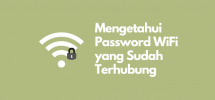 Cara Mengetahui Password WiFi yang Sudah Terhubung