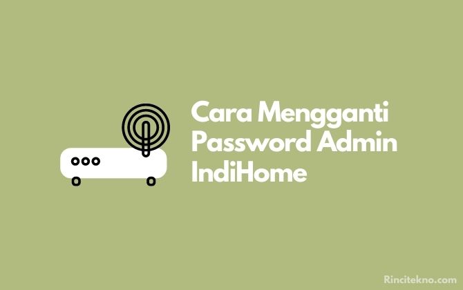 Cara Mengganti Password Admin IndiHome