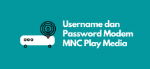 Username dan Password Modem MNC Play Media