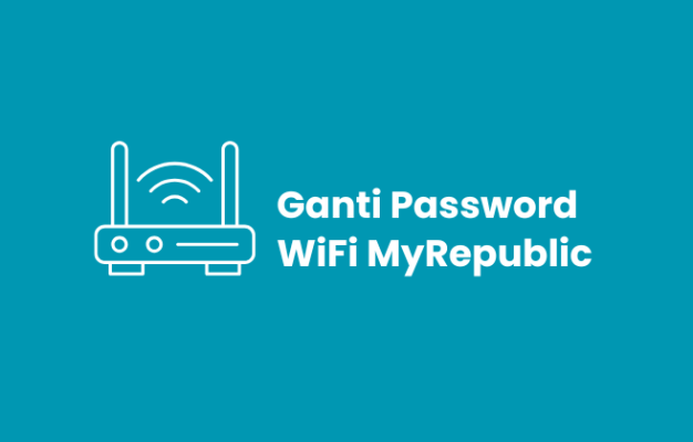 Cara Ganti Password WiFi MyRepublic