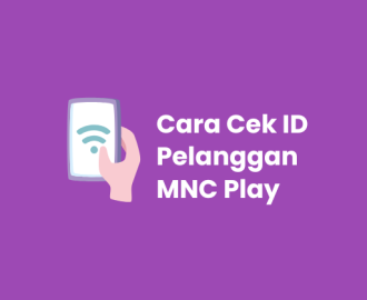 Cara Mengetahui ID Pelanggan MNC Play