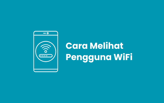 Cara Melihat Pengguna WiFi