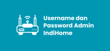 Username dan Password Admin IndiHome