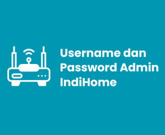 Username dan Password Admin IndiHome