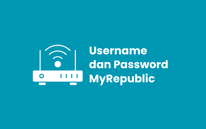 Username dan Password MyRepublic