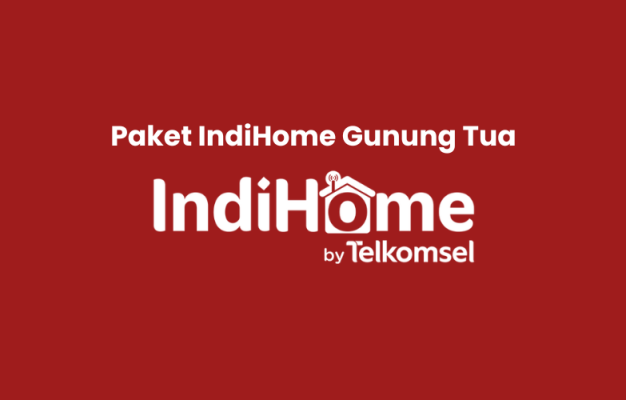 Paket IndiHome Gunung Tua