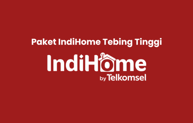 Paket IndiHome Tebing Tinggi